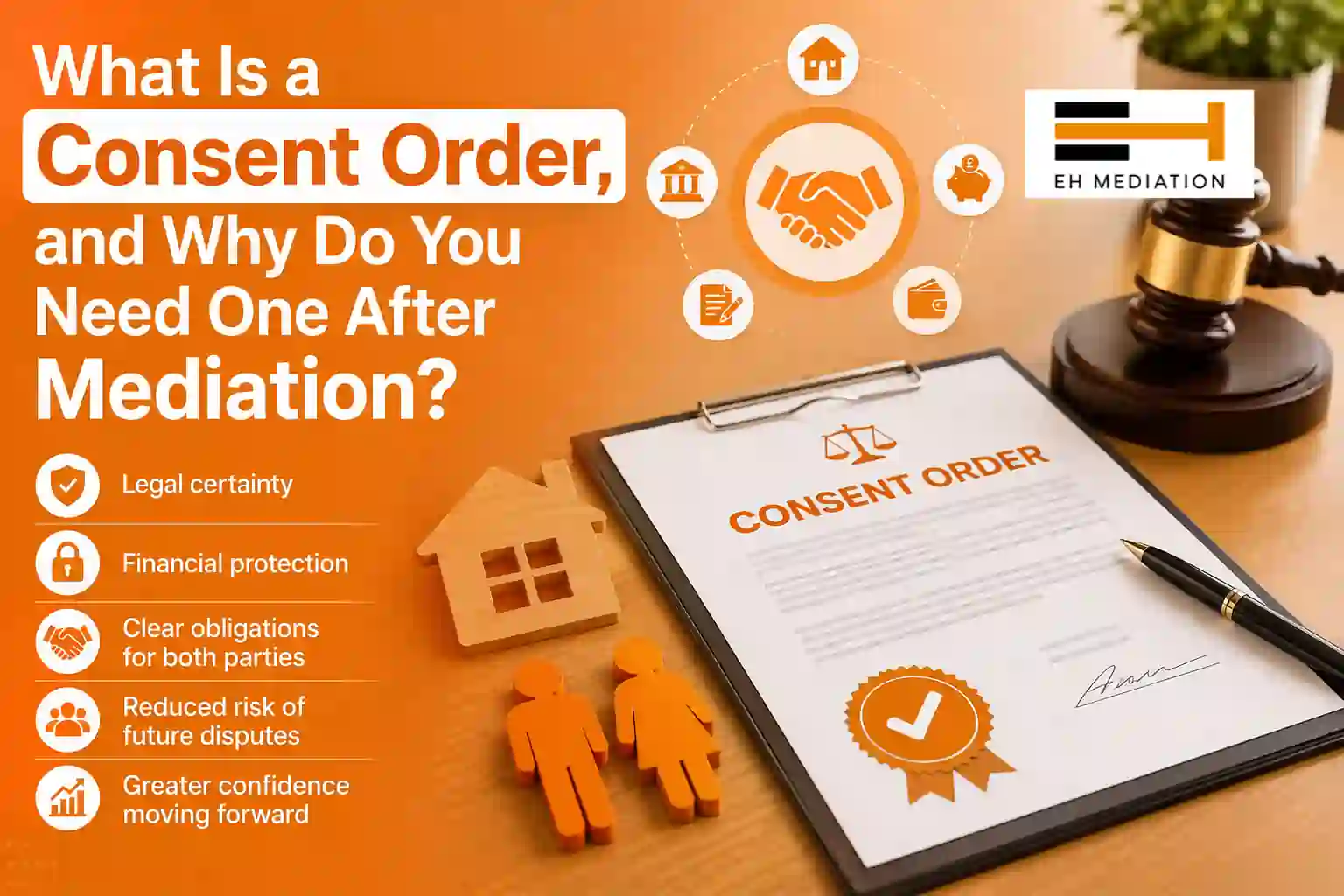 What Is a Consent Order, and Why Do You Need One After Mediation Chelmsford?